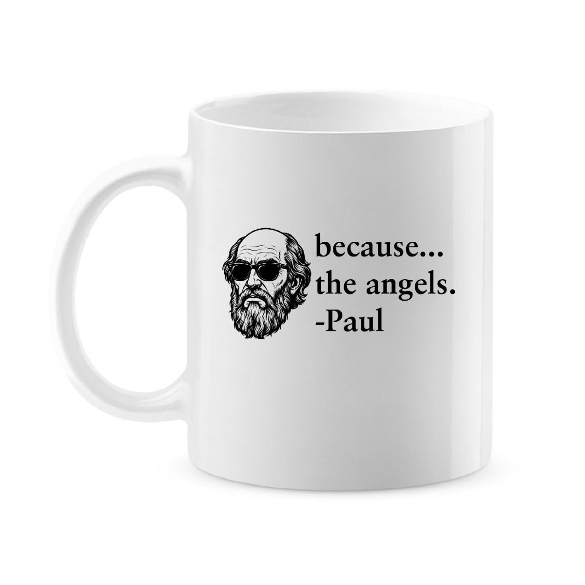 Mug - Because the Angels - Mug - The Reformed Sage - reformed - reformed_gifts - christian_gifts